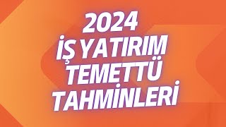 2024 İŞ YATIRIM TEMETTÜ TAHMİNLERİNİ İNCELİYORUZ [upl. by Bueschel]