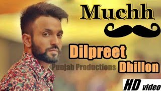 Muchh  Dilpreet Dhillon II Desi Crew II Official Video II New Punjabi Songs 2016 [upl. by Lichtenfeld]