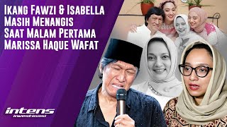 Tangis Ikang Fawzi Di Malam Pertama Marissa Haque Wafat  Intens Investigasi  Eps 4342 [upl. by Karub625]