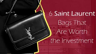 6 Saint Laurent Bags That Are Worth the Investment [upl. by Aloiv]