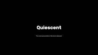 How to pronounce quiescent grammar pronunciationmatters [upl. by Piers]