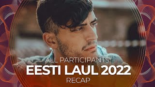 Eesti Laul 2022 Estonia  All Participants  RECAP [upl. by Bessie]