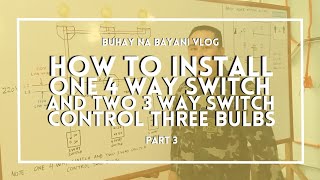 Paano maginstall ng one 4 way switch and two 3 way switch control three bulbs [upl. by Alywt]