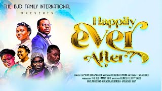 HAPPILY EVER AFTER A mustwatch for Godly Marriages Latest Nigerian Christian Movie [upl. by Eugenio]