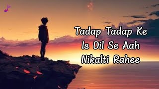 Tadap Tadap Ke Is Dil Se Aah Nikalti Rahee Slowed Reverb  Shaswat Misshra  KK  Lyrics [upl. by Eninotna]