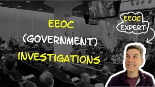 EEOC Government Investigations [upl. by Herrmann]