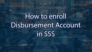 How to enroll disbursement account in SSS  Part 4 [upl. by Frodeen]