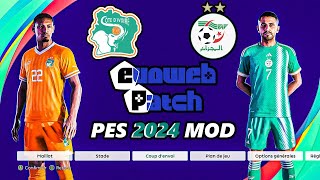 COTE DIVOIRE vs ALGÉRIE  PES 2024 MOD EvoWeb Patch 2024 [upl. by Ainslie799]