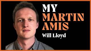 Will Lloyd  My Martin Amis [upl. by Aieka]