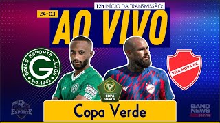 Goiás x Vila Nova  AO VIVO  Copa Verde [upl. by Elletnohs319]