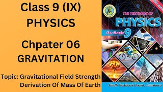 9th IX Physics CH 06 Gravitation Topic Gravitational Field Strength  Derivation of Mass Of Earth [upl. by Joerg]