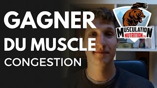 Comment favoriser la prise de masse avec la congestion en musculation [upl. by Oneida]