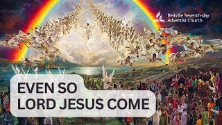 Even so Lord Jesus come [upl. by Gautious]