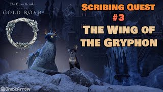 The Wing of the Gryphon  The Scholarium  Scribing Quest 3  ESO Gold Road DLC  Gameplay [upl. by Lyrrad]