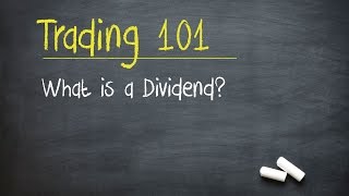 Trading 101 What is a Dividend [upl. by Fonseca]