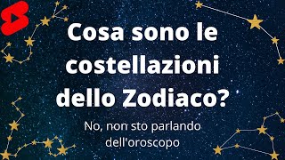 Cosa sono le COSTELLAZIONI dello ZODIACO [upl. by Camille218]