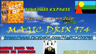 SOUKOUSS EXPRESS MEGA BEST OF MIX 2020 BY MAGIC DRIX 974 [upl. by Maurilia]