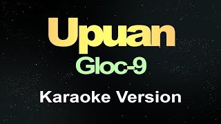 Upuan  Gloc9 Karaoke [upl. by Greff]