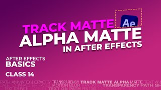 After Effects Techniques  Using Track Matte and Alpha Matte for Seamless Compositing  Class 14 [upl. by Assital681]