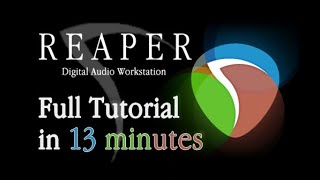 Reaper  Tutorial for Beginners in 13 MINUTES  COMPLETE [upl. by Inaoj]