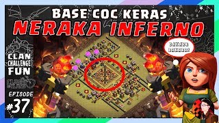 BASE CoC KERAS DENGAN NERAKA INFERNO  CLAN CHALLENGE FUN 37 [upl. by Htidra960]