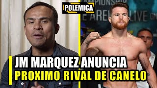 JM MARQUES ENLOQUECE Y ANUNCIA PROXIMO RIVAL DE CANELO ALVAREZ [upl. by Tegdig]