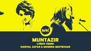 Muntazir LYRICS VIDEO Danyal Zafar amp Momina Mustehsan Coke Studio Season 10 Episode 1 [upl. by Yngiram]