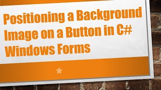 Positioning a Background Image on a Button in C Windows Forms [upl. by Nuahsad206]