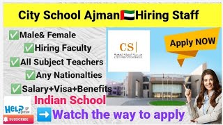 City School Ajman Hiring Teachers  Indian School jobs Teaching Jobs UAE Jobs Dxb helpdesk [upl. by Scandura]