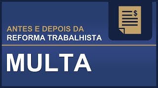 Antes e Depois da Reforma Trabalhista Multa [upl. by Renraw]