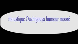 MOUSTIQUE DE OUAHIGOUYA HUMOUR MOORE indou [upl. by Schug609]