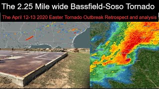 The 225 Mile wide BassfieldSoso Tornado April 1213 2020 Retrospect [upl. by Stephana]