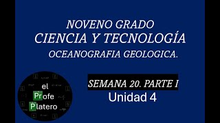 SEMANA 20 NOVENO GRADO CIENCIA Y TECNOLOGÍA OCEANOGRAFÍA GEOLÓGICA PARTE I [upl. by Dyl942]