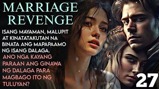 MARRIAGE REVENGE 27 myviewstv lovestory inspirationalstories voicetv truestory kwentongpinoy [upl. by Fidelas]