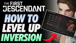 The First Descendant How Inversion Reinforcement Works BEST PERKS AND HOW TO LEVEL UP [upl. by Arodasi]