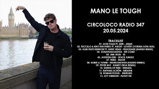 MANO LE TOUGH Ireland  Circoloco Radio 347 20052024 [upl. by Gem]