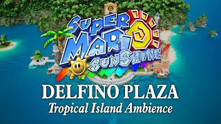 Delfino Plaza  Tropical Island Ocean Ambience Relaxing Super Mario Sunshine Music to Study amp Relax [upl. by Hotze]