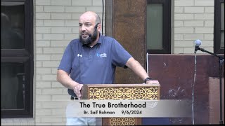 The True Brotherhood  Br Saif Rahman 962024 [upl. by Shakespeare]