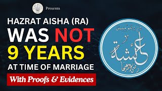 Hazrat Aisha was NOT 9 at Marriage Consummation  Proved with Evidences  Lahore Ahmadiyya Movement [upl. by Sumerlin645]