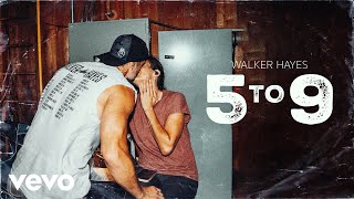 Walker Hayes  5 to 9 Audio [upl. by Rednal341]