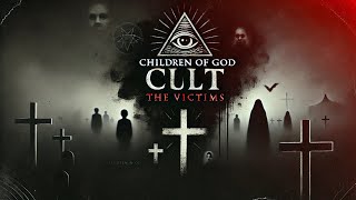 Children of God A Tribute to the Victims of a Destructive Cult [upl. by Dietsche]