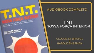 TNT Nossa Força Interior  Cloude M Bristol AUDIOBOOK COMPLETO [upl. by Luthanen]