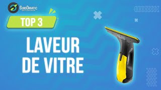 ✨LAVEUR DE VITRE TOP 3 2024  Comparatif amp Guide dachat NOUVEAUTÉS [upl. by Lashonde]