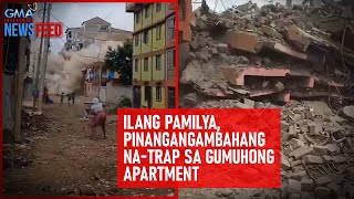 Ilang pamilya pinangangambahang natrap sa gumuhong apartment  GMA Integrated Newsfeed [upl. by Atenik]