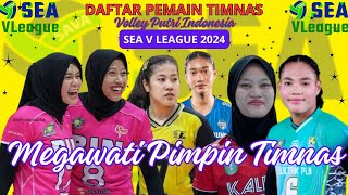 Megawati Hangestri Pimpin Timnas Voli Putri Indonesia  SEA V LEAGUE 2024  Daftar Pemain Timnas [upl. by Nali53]