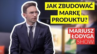 Michał Leszek  Jak od podstaw zbudować markę produktu i odnieść sukces 10 Mariusz Łodyga Show [upl. by Warwick]