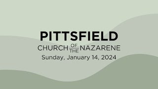 January 7 2024  Sunday Service  Pittsfield Church of the Nazarene [upl. by Yreffeg]