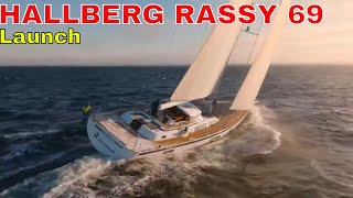 HALLBERG RASSY 69 LAUNCH amp First VIEW [upl. by Ordway]