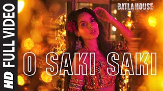 Full Song O SAKI SAKI  Batla House  Nora Fatehi Tanishk BNeha KTulsi K B PraakVishalShekhar [upl. by Blackmun521]