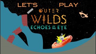 Lets Play Outer Wilds Echoes of the Eye  Part 5 Creatures of the Night [upl. by Lalad]